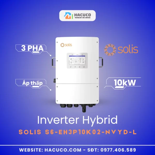 Inverter Hybrid Solis 10kW 3 Pha Áp Thấp | S6-EH3P10K02-NVYD-L