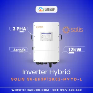 Inverter Hybrid Solis 12kW 3 Pha Áp Thấp | S6-EH3P12K02-NVYD-L