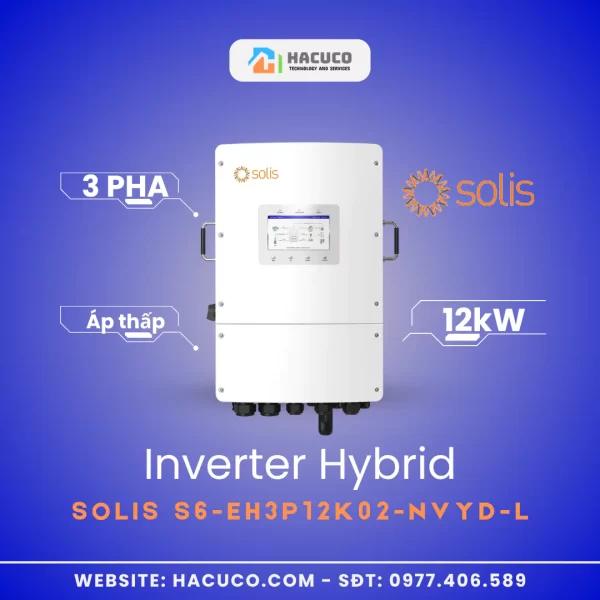 Inverter Hybrid Solis 12kW 3 Pha Áp Thấp | S6-EH3P12K02-NVYD-L
