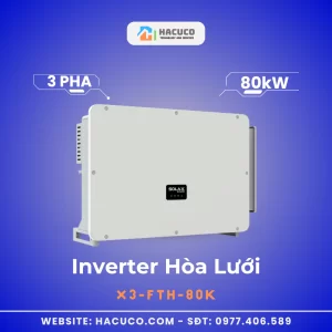 Inverter Hòa Lưới 3 Pha Solax X3-FTH-80K