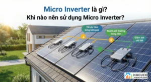 Micro Inverter là gì? Khi nào nên sử dụng Micro Inverter?